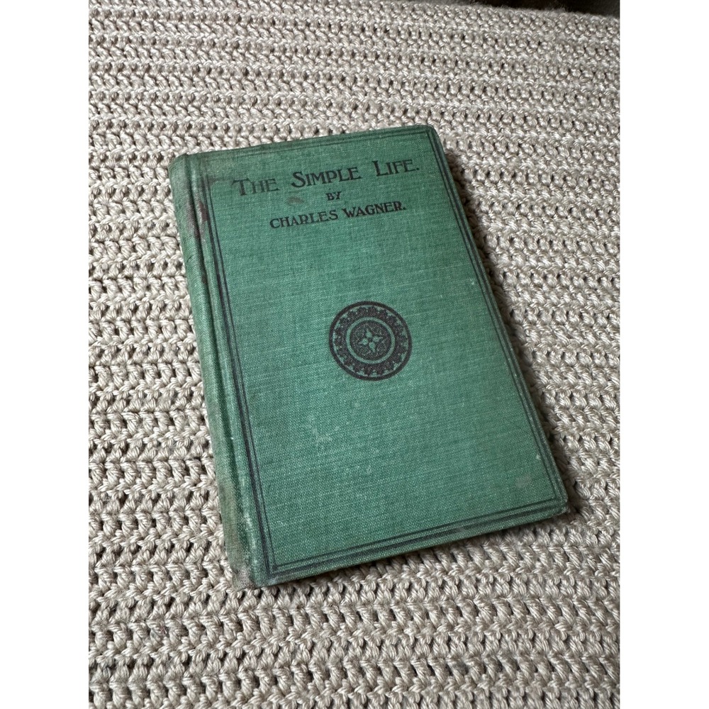 The Simple Life by Charles Wagner 1904 Antique Hardcover Green Book